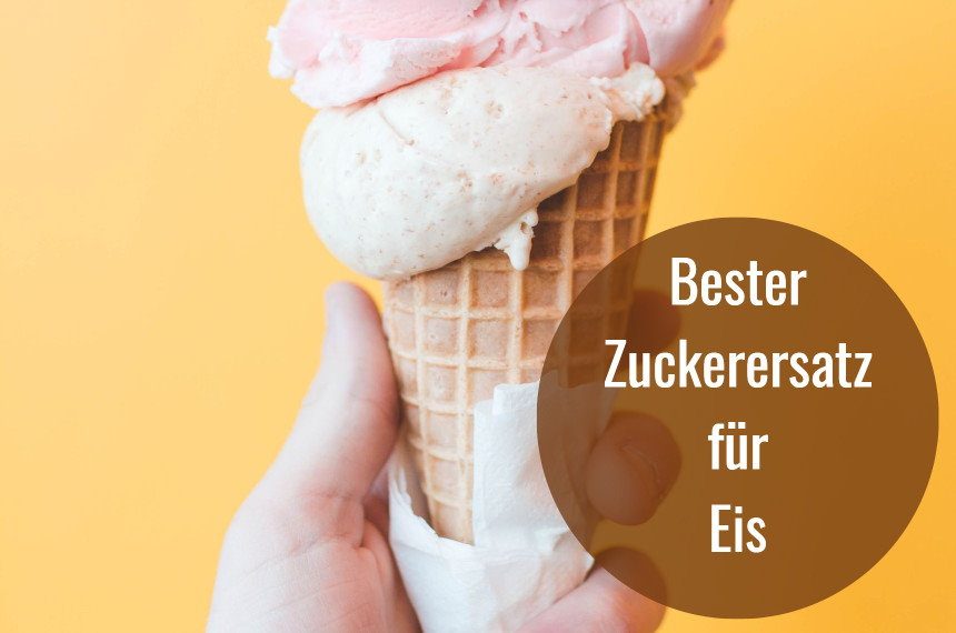 bester zuckerersatz fuer eis