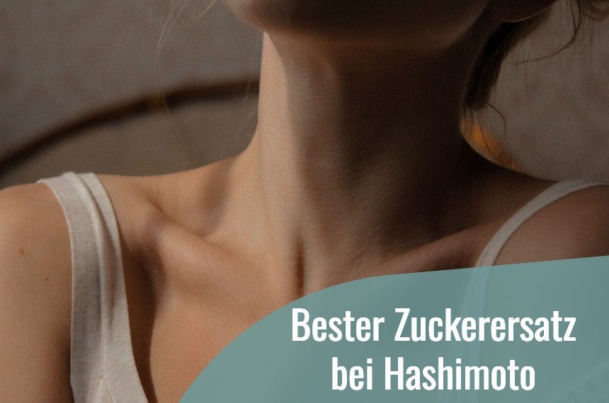 bester zuckerersatz bei hashimoto