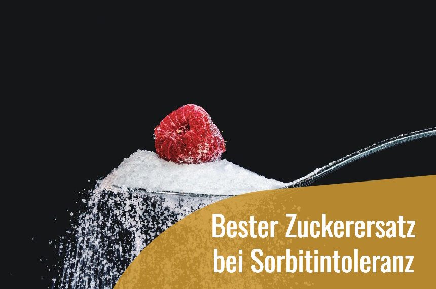 welcher zuckerersatz bei sorbitintoleranz